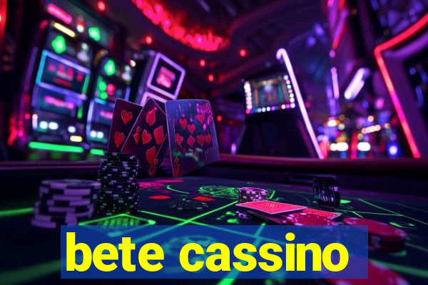 bete cassino