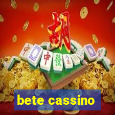 bete cassino