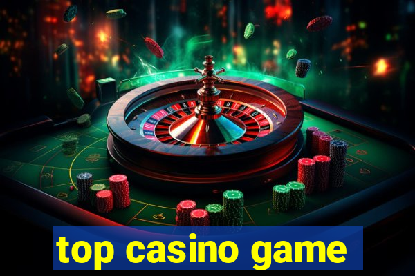 top casino game