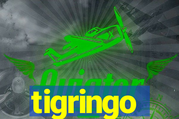 tigringo