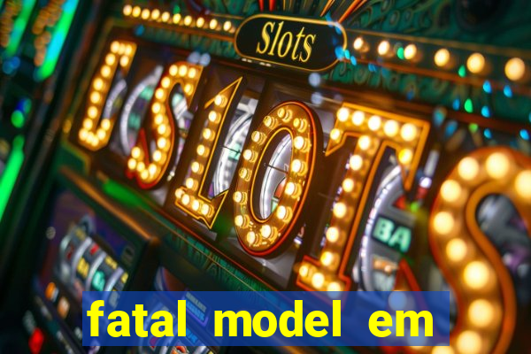 fatal model em porto nacional