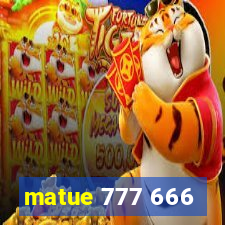 matue 777 666