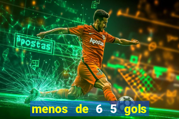 menos de 6 5 gols o que significa