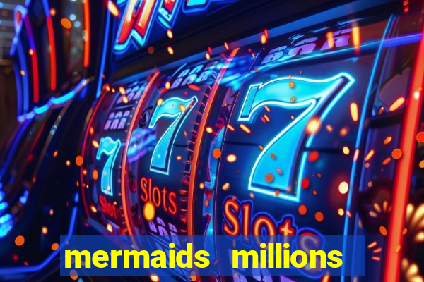 mermaids millions slot machine