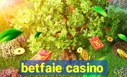 betfaie casino