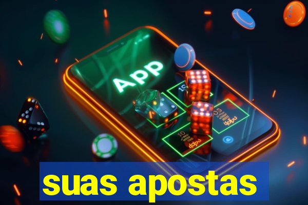 suas apostas