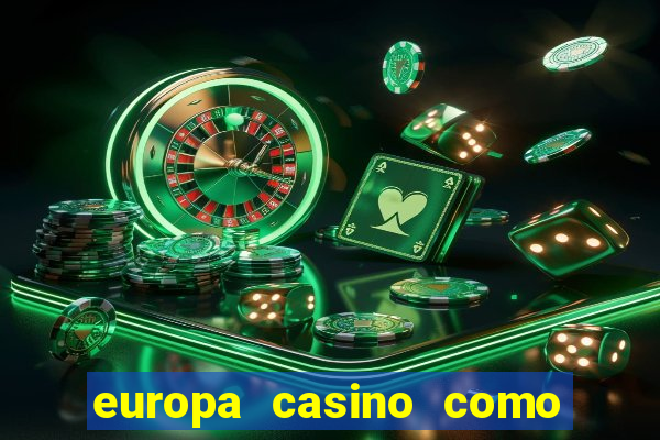 europa casino como sacar dinheiro