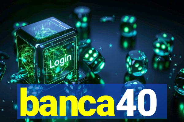 banca40