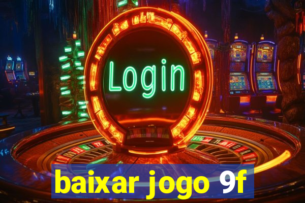 baixar jogo 9f