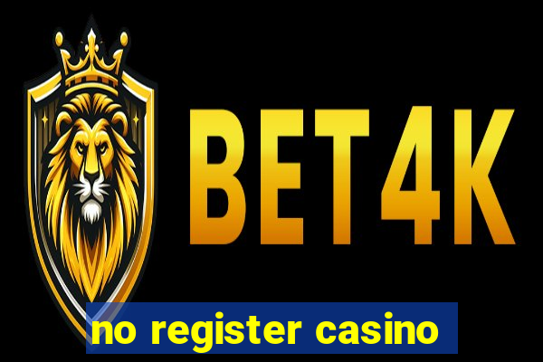 no register casino