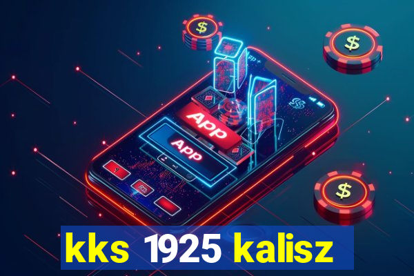 kks 1925 kalisz