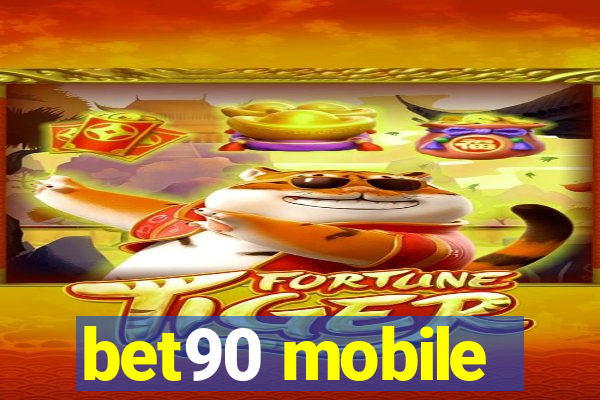 bet90 mobile