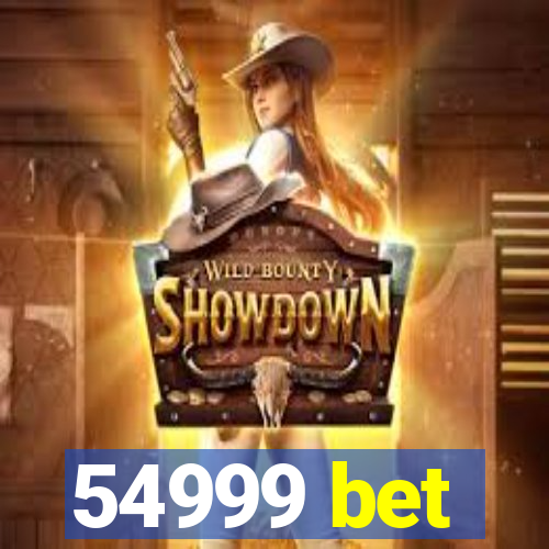 54999 bet