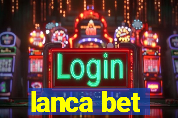 lanca bet