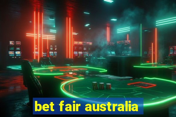 bet fair australia