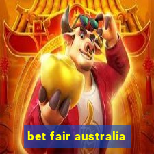 bet fair australia