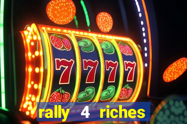 rally 4 riches slot free