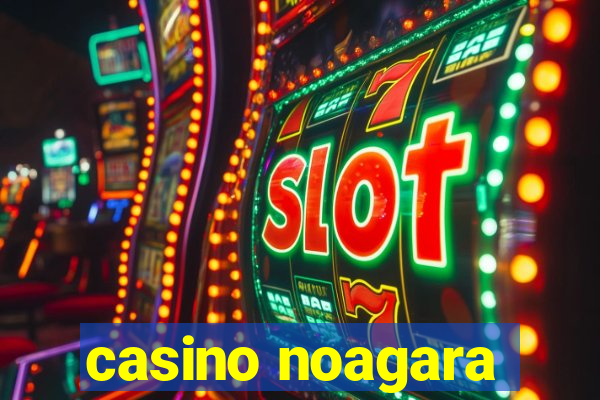 casino noagara