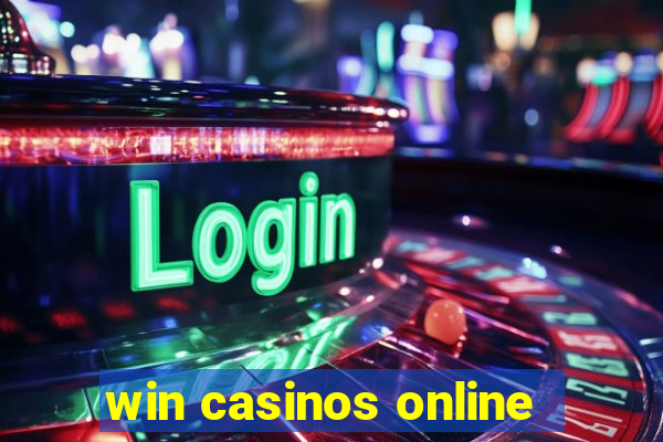 win casinos online