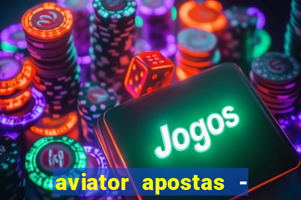 aviator apostas - jogo online