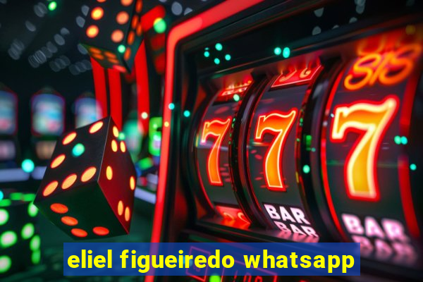 eliel figueiredo whatsapp