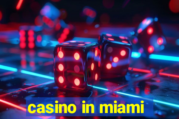 casino in miami