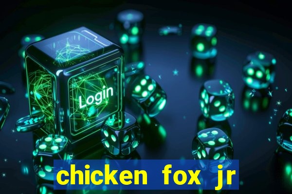 chicken fox jr slot game