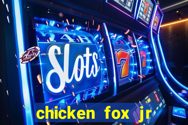 chicken fox jr slot game