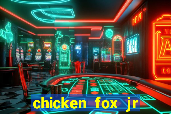 chicken fox jr slot game