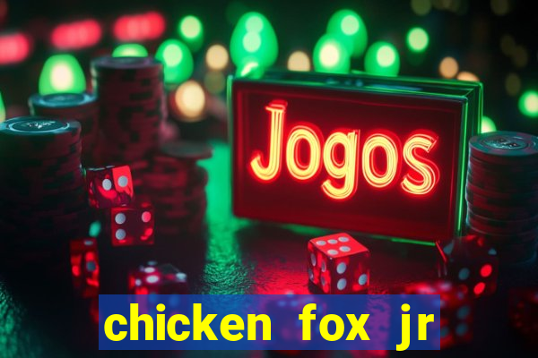 chicken fox jr slot game