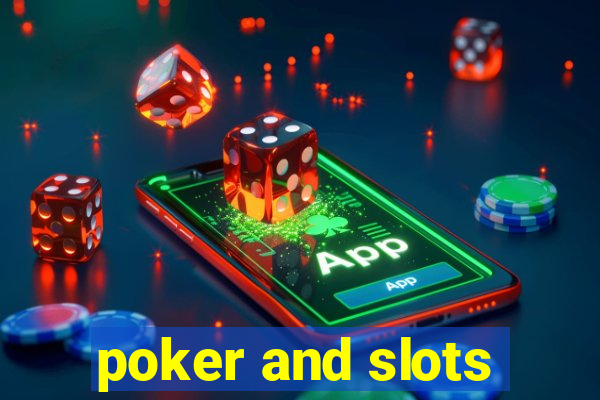 poker and slots