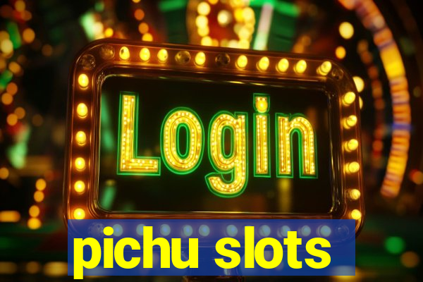 pichu slots