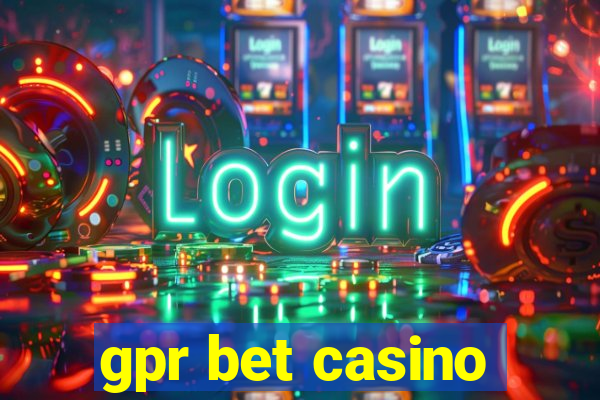 gpr bet casino