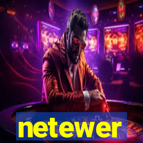 netewer