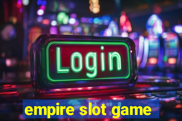 empire slot game