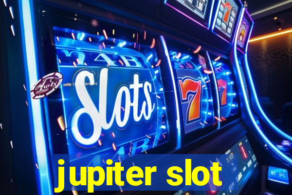 jupiter slot