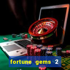 fortune gems 2 free play