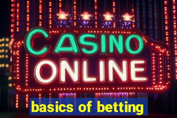 basics of betting