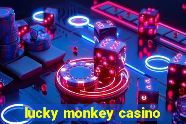 lucky monkey casino