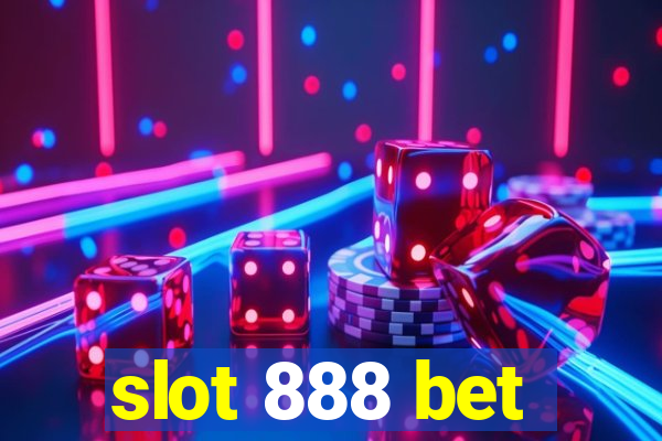 slot 888 bet