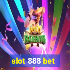 slot 888 bet