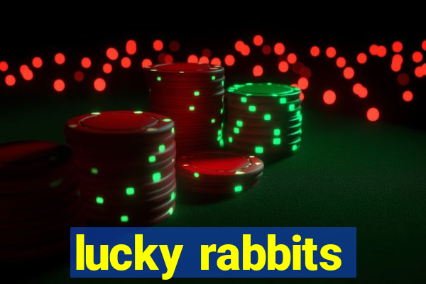 lucky rabbits