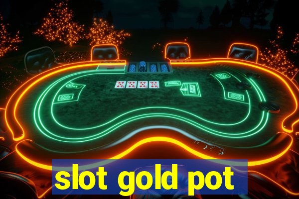 slot gold pot