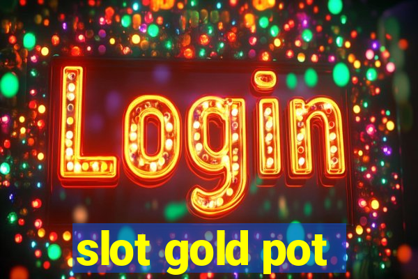 slot gold pot