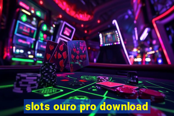 slots ouro pro download