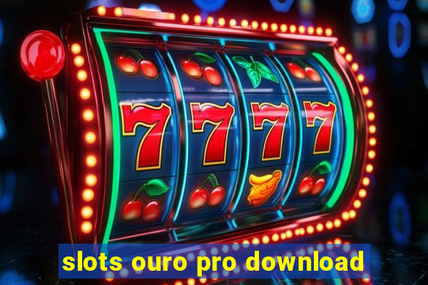 slots ouro pro download