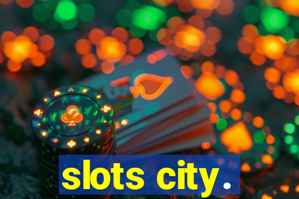 slots city.