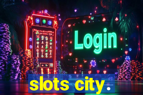 slots city.