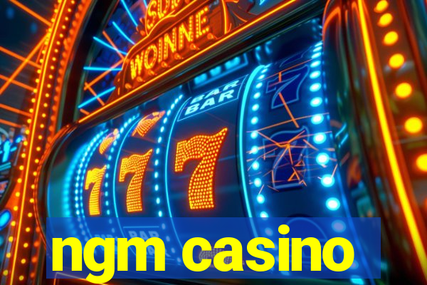 ngm casino