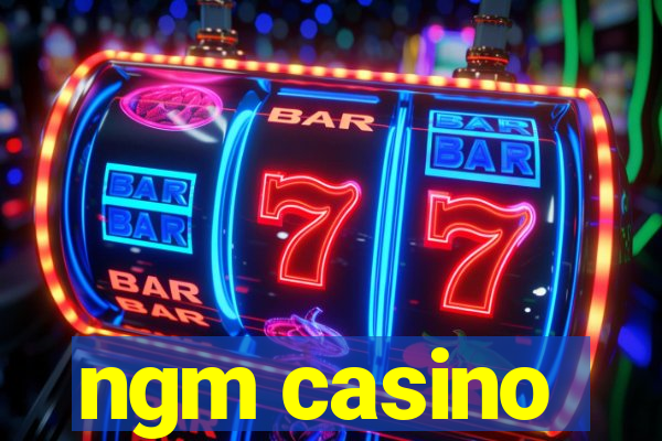 ngm casino